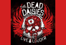 Album review: The Dead Daisies “Live & Louder”