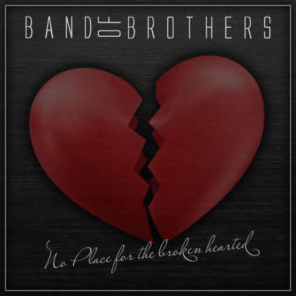 Single review: Band of Brothers “This Ain’t No Place for the Broken Hearted”